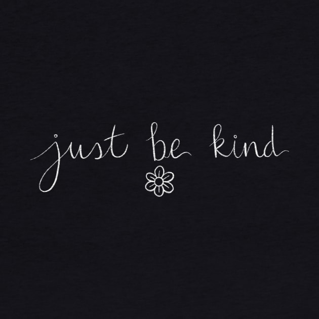Just Be Kind by Bloom With Vin